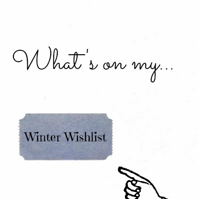 whats on my winter wishlist